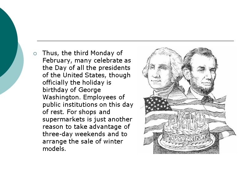 Thus, the third Monday of February, many celebrate as the Day of all the